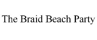 THE BRAID BEACH PARTY