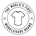 THE WORLD'S FIRST WORKLEISURE BRAND