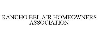 RANCHO BEL AIR HOMEOWNERS ASSOCIATION