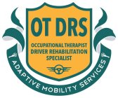 OT DRS OCCUPATIONAL THERAPIST DRIVER REHABILITATION SPECIALIST ADAPATIVE MOBILITY SERVICES