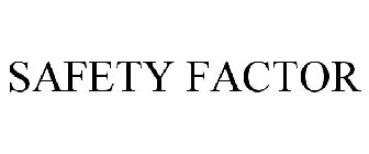 SAFETY FACTOR