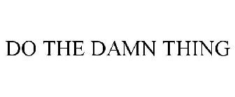DO THE DAMN THING
