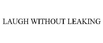 LAUGH WITHOUT LEAKING