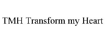 TMH TRANSFORM MY HEART
