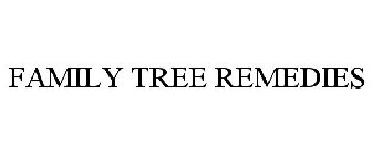FAMILY TREE REMEDIES
