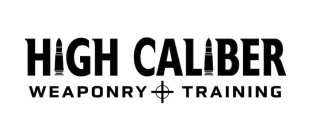 HIGH CALIBER WEAPONRY TRAINING