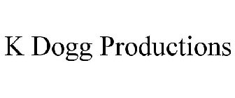 K DOGG PRODUCTIONS