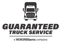 GUARANTEED TRUCK SERVICE A W.W.WILLIAMS COMPANY