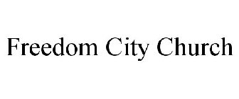 FREEDOM CITY CHURCH