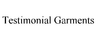 TESTIMONIAL GARMENTS
