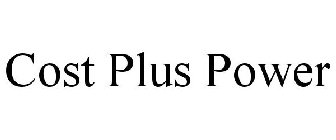 COST PLUS POWER