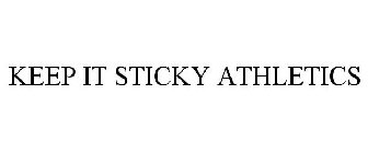 KEEP IT STICKY ATHLETICS