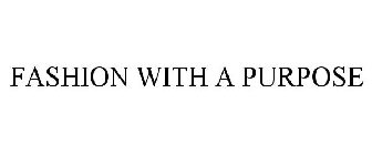 FASHION WITH A PURPOSE