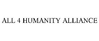 ALL 4 HUMANITY ALLIANCE