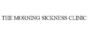 THE MORNING SICKNESS CLINIC