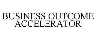 BUSINESS OUTCOME ACCELERATOR