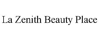 LA ZENITH BEAUTY PLACE