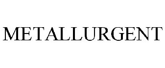 METALLURGENT
