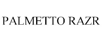 PALMETTO RAZR