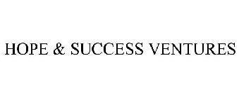 HOPE & SUCCESS VENTURES