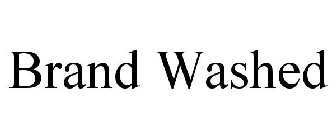 BRAND WASHED