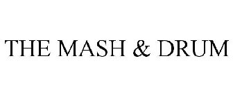 THE MASH & DRUM