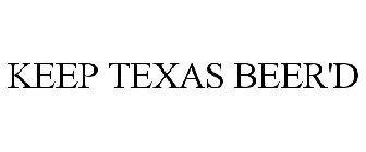 KEEP TEXAS BEER'D