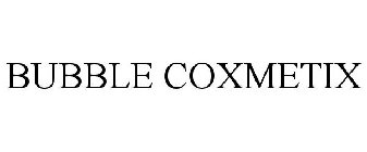 BUBBLE COXMETIX