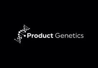 PRODUCT GENETICS