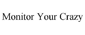 MONITOR YOUR CRAZY