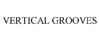 VERTICAL GROOVES