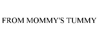 FROM MUMMY'S TUMMY