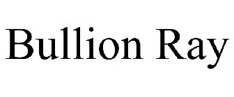BULLION RAY