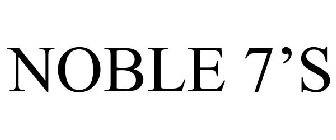 NOBLE 7'S