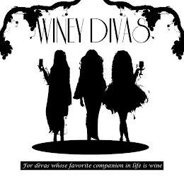 WINEY DIVAS FOR DIVAS WHOSE FAVORITE COMPANION IN LIFE IS WINEPANION IN LIFE IS WINE