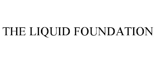 THE LIQUID FOUNDATION