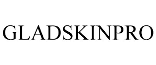 GLADSKINPRO