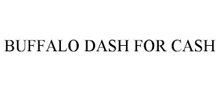 BUFFALO DASH FOR CASH