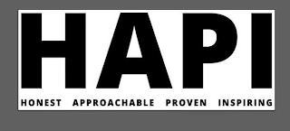HAPI HONEST APPROACHABLE PROVEN INSPIRING