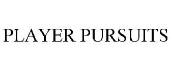 PLAYER PURSUITS