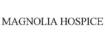 MAGNOLIA HOSPICE