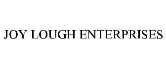JOY LOUGH ENTERPRISES
