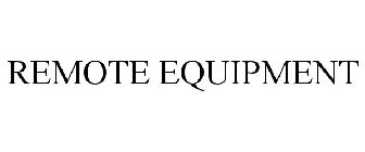 REMOTE EQUIPMENT