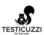 TESTICUZZI FOR THE NUTS