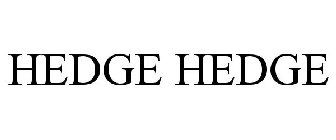 HEDGE HEDGE