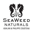 SEAWEED NATURALS ASHLAN & PHILIPPE COUSTEAU