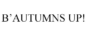 B'AUTUMNS UP!