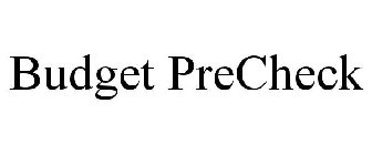 BUDGET PRECHECK