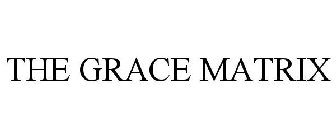 THE GRACE MATRIX