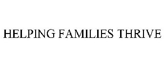HELPING FAMILIES THRIVE